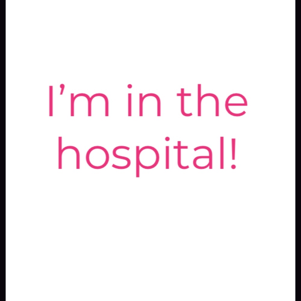 So I’m in the Hospital